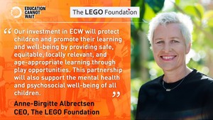 EDUCATION CANNOT WAIT INTERVIEWS THE LEGO FOUNDATION’S NEW CEO ANNE-BIRGITTE ALBRECTSEN