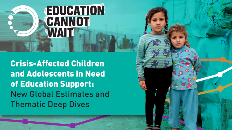 Cover of study: Crisis Affected Children and Adolescents in Need of Education Support: New Global Estimates and Thematic Deep Dives